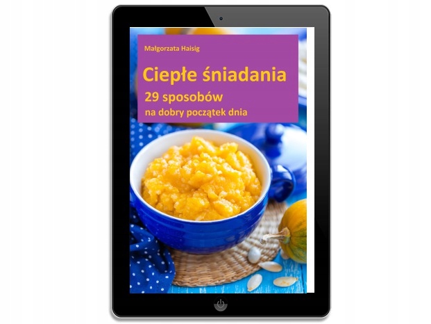 Ciepłe śniadania. Małgorzata Haisig