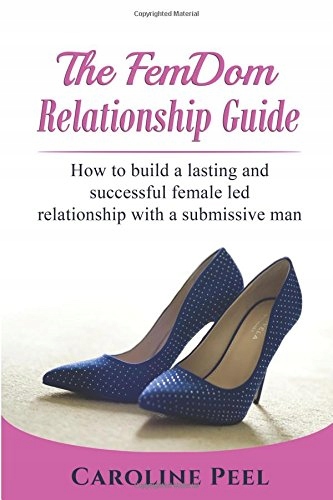 FemDom Relationship Guide How to build a lasting a