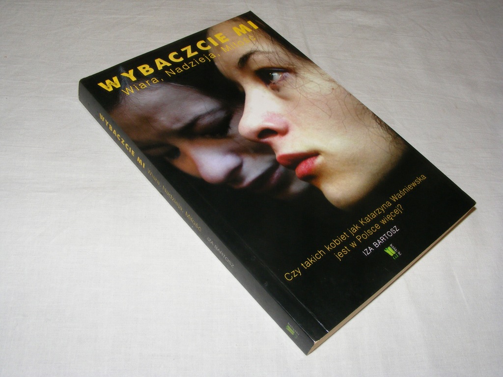 WYBACZCIE MI - Iza Bartosz __ KATARZYNA WAŚNIEWSKA