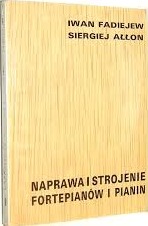 Iwan Fadiejew  - Naprawa i strojenie fortepianó