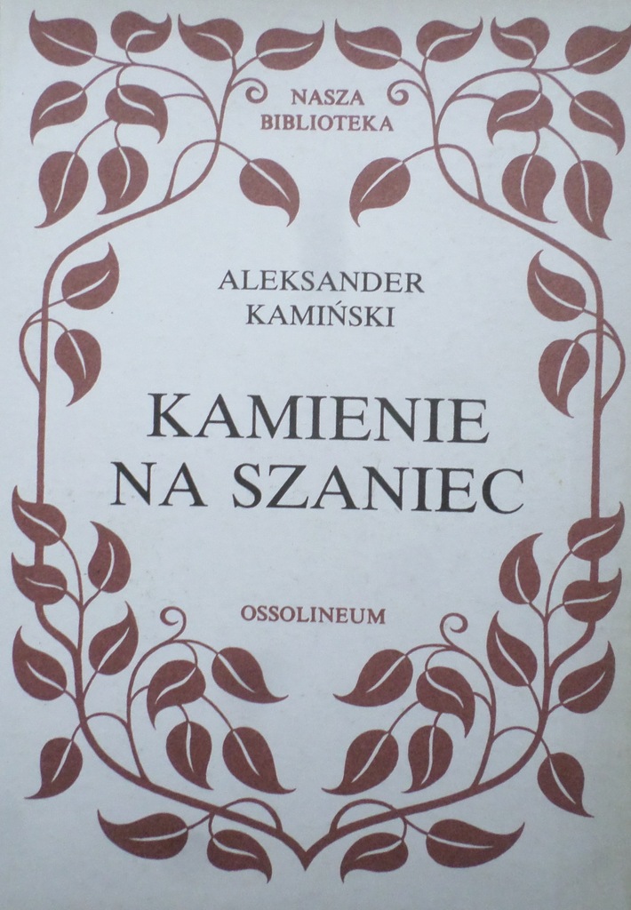 ALEKSANDER KAMIŃSKI KAMIENIE NA SZANIEC