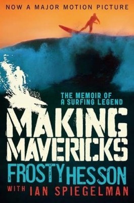 Frosty Hesson Making Mavericks FROSTY HESSON