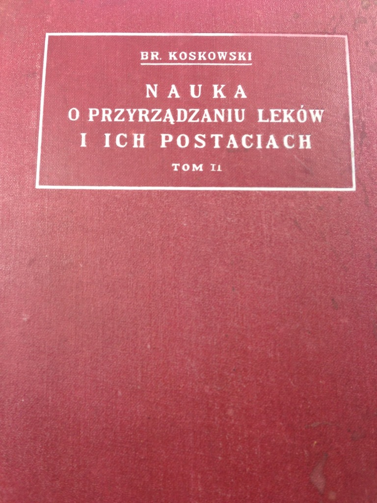 NAUKA O PRZYRZĄDZANIU LEKÓW I ICH POSTACIACH 1929