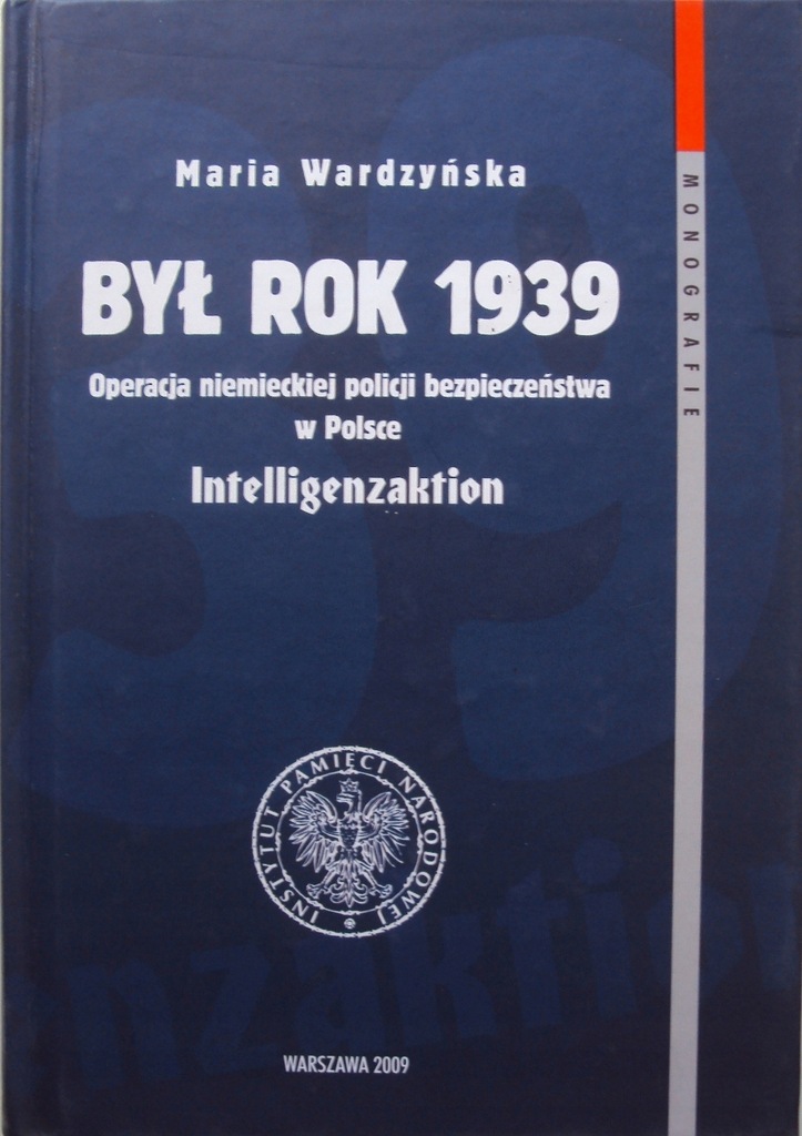 BYŁ ROK 1939 Wardzyńska OPERACJA INTELLIGENZAKTION