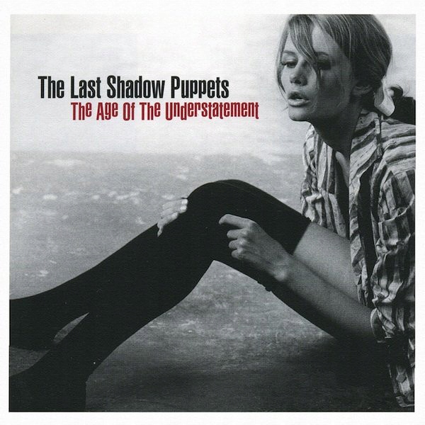 The Last Shadow Puppets Age Of The Understatement