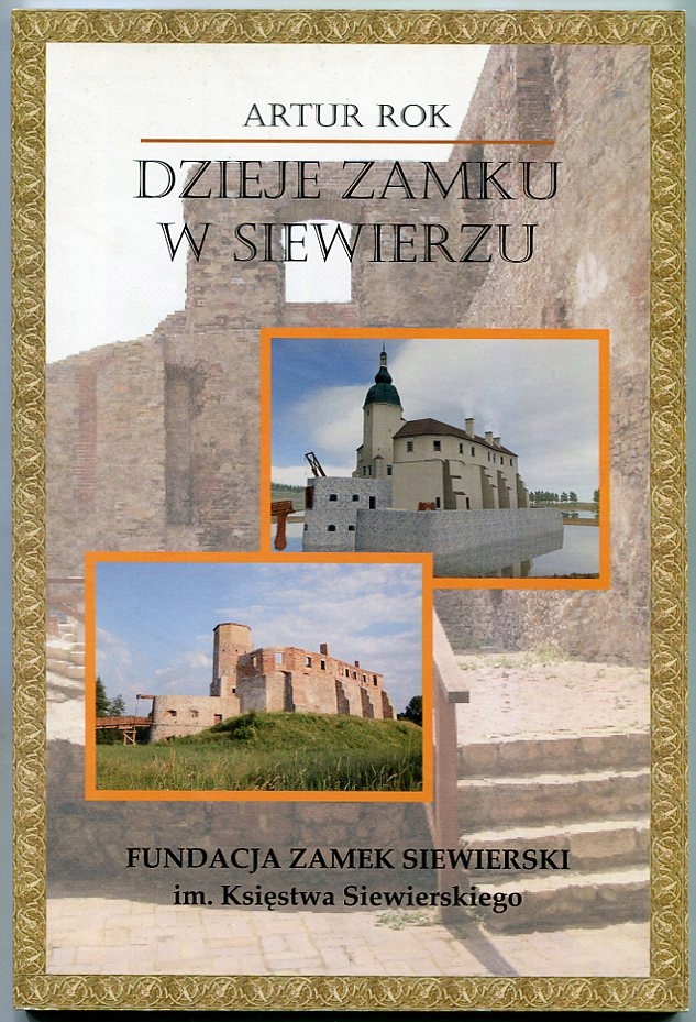 SIEWIERZ - DZIEJE ZAMKU -- historia opis