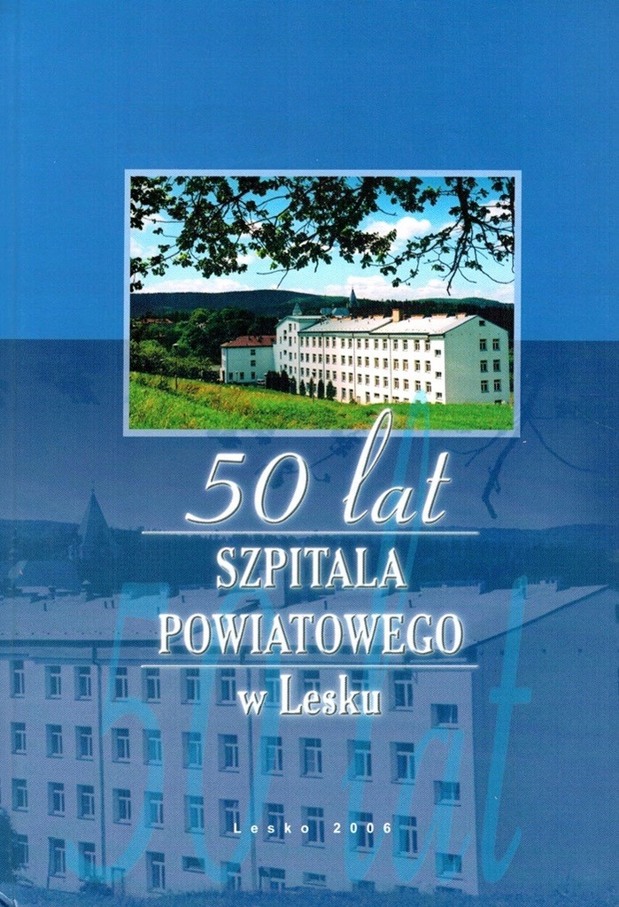 50 lat Szpitala Powiatowego w Lesku - J.Czyżewicz