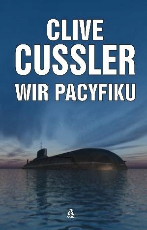 WIR PACYFIKU - Clive Cussler NOWA Dirk Pitt tom 1