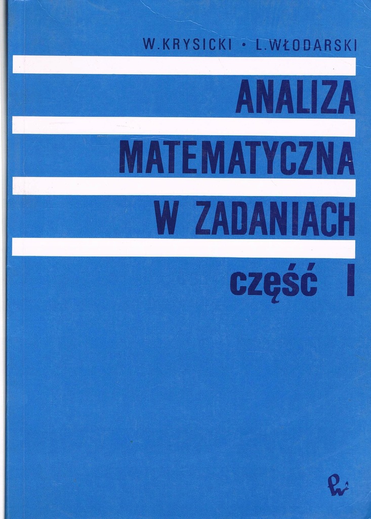ANALIZA MATEMATYCZNA KRYSICKI WŁODARSKI CZ. 1