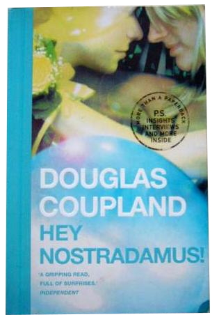 DOUGLAS COUPLAND - HEY NOSTRADAMUS!