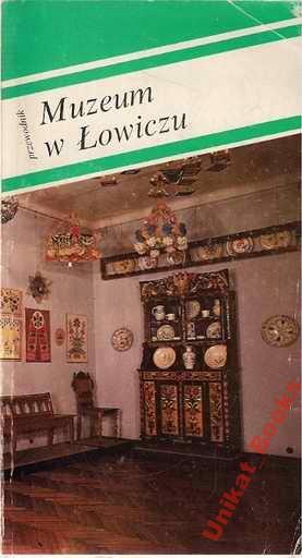 Muzeum w Łowiczu - przewodnik Świątkowscy H. i A.
