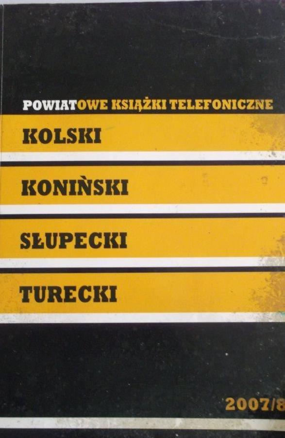 KSIĄŻKA TELEFONICZNA  KOŁO KONIN SŁUPCA TUREK 2007