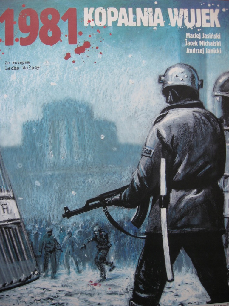 KOPALNIA WUJEK 1981 Wstęp Lech Wałęsa KOMIKS