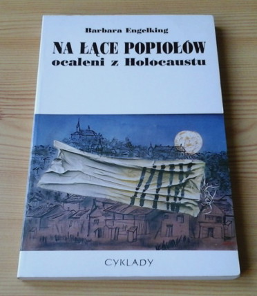 Na łące popiołów ocaleni z Holocaustu - Engelking