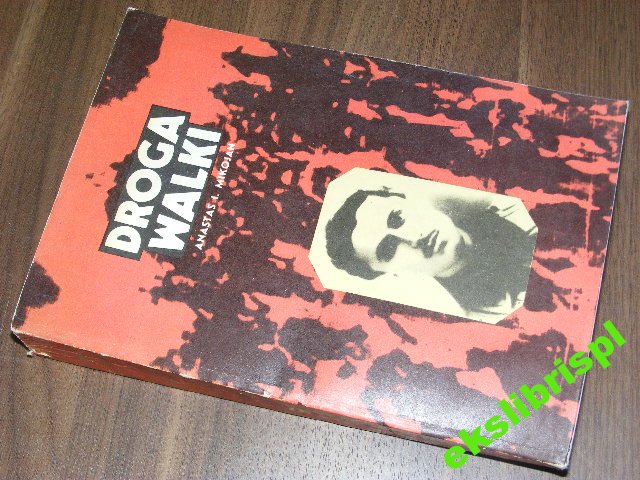 DROGA WALKI 1 ANASTAS I.MIKOJAN
