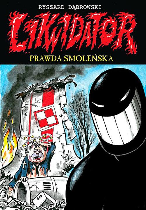 Likwidator Prawda smoleńska komiks satyra humor