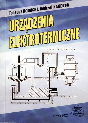 URZĄDZENIA ELEKTROTERMICZNE Rodacki NOWA Spis treś