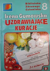 Gumowska Irena  - Uzdrawiające kuracje