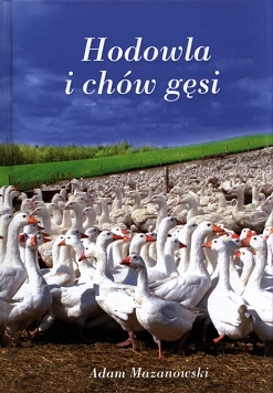 Hodowla i chów gęsi - rasy żywienie choroby