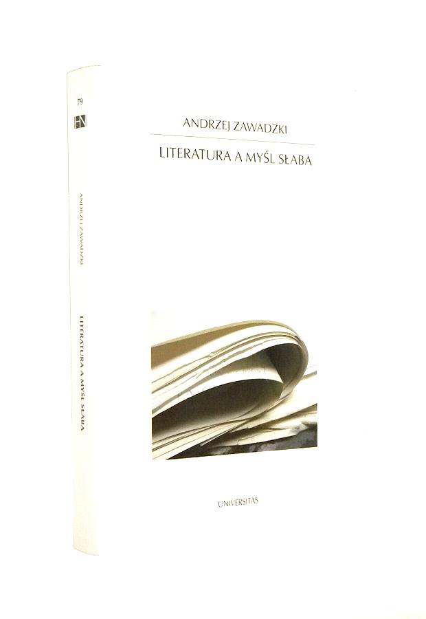 Andrzej Zawadzki LITERATURA A MYŚL SŁABA [2009]