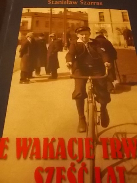 Szarras TE WAKACJE TRWAŁY SZEŚĆ LAT