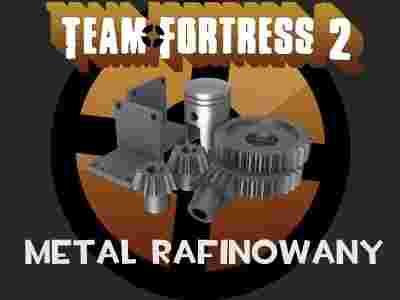 METAL RAFINOWY x10 ~ TEAM FORTRESS 2 | TF2