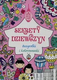 Sekrety dziewczyn. Bazgrołki i kolorowanki