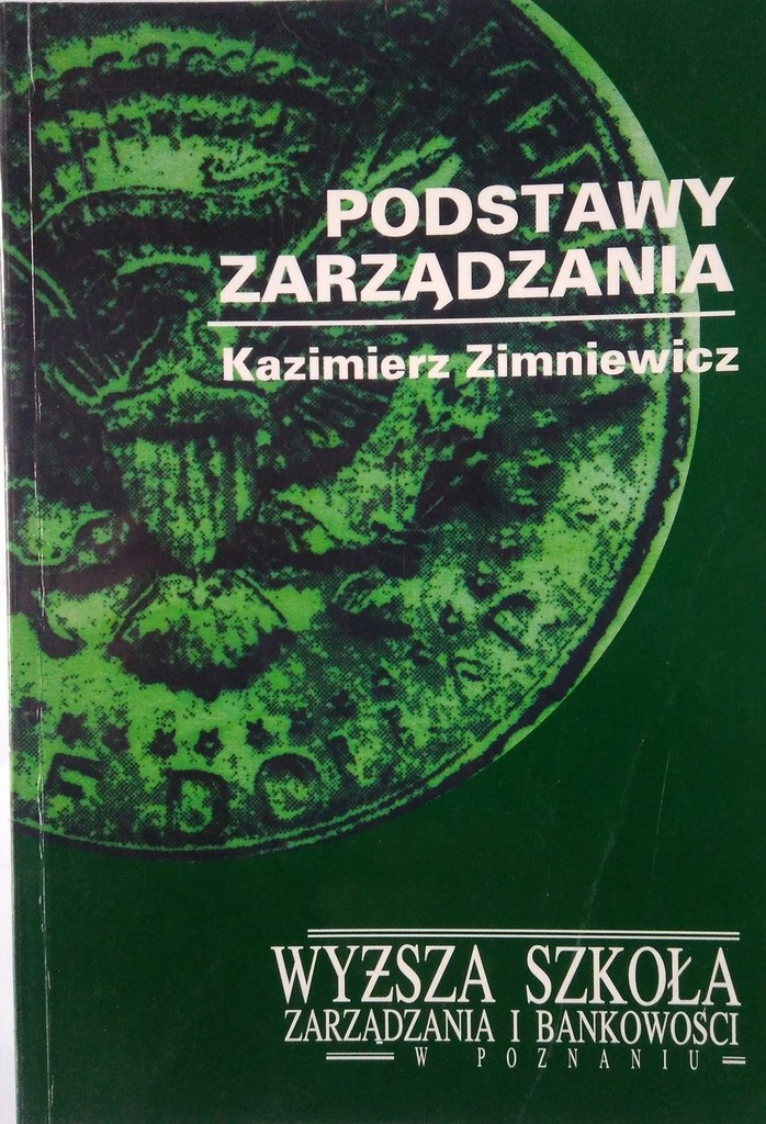 PODSTAWY ZARZĄDZANIA KAZIMIERZ ZIMNIEWICZ 1997