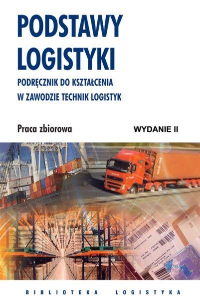 Podstawy logistyki. Wydanie 2 Marek Fertsch HIT!