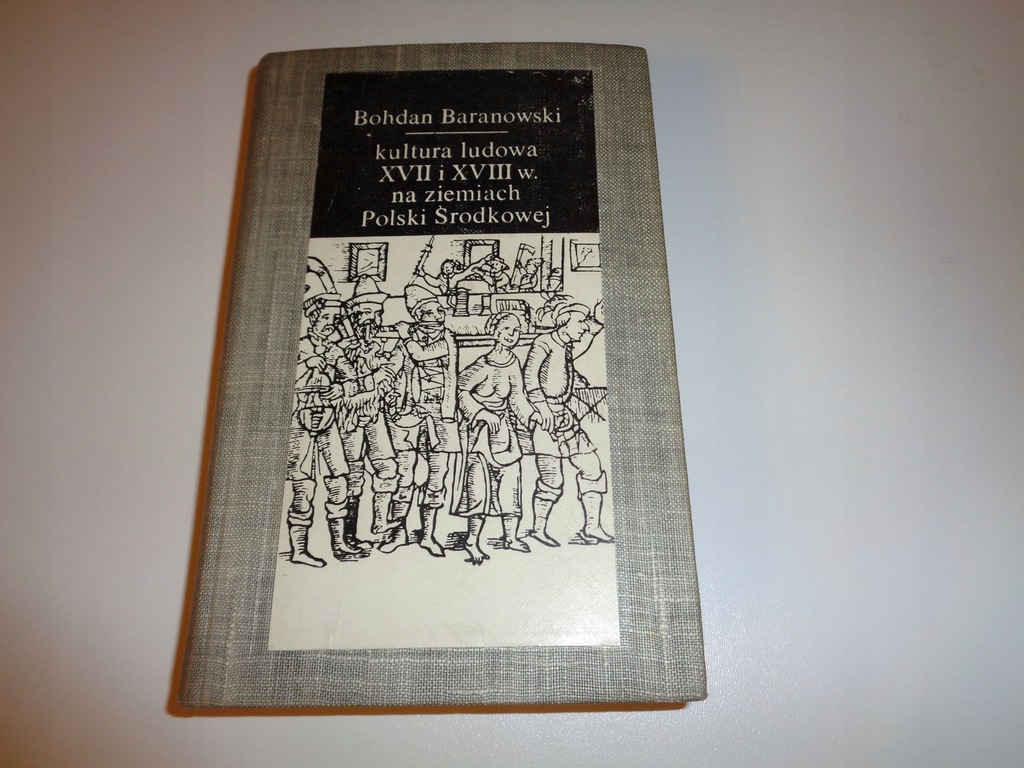 Baranowski KULTURA LUDOWA XVII I XVIII WIEKU