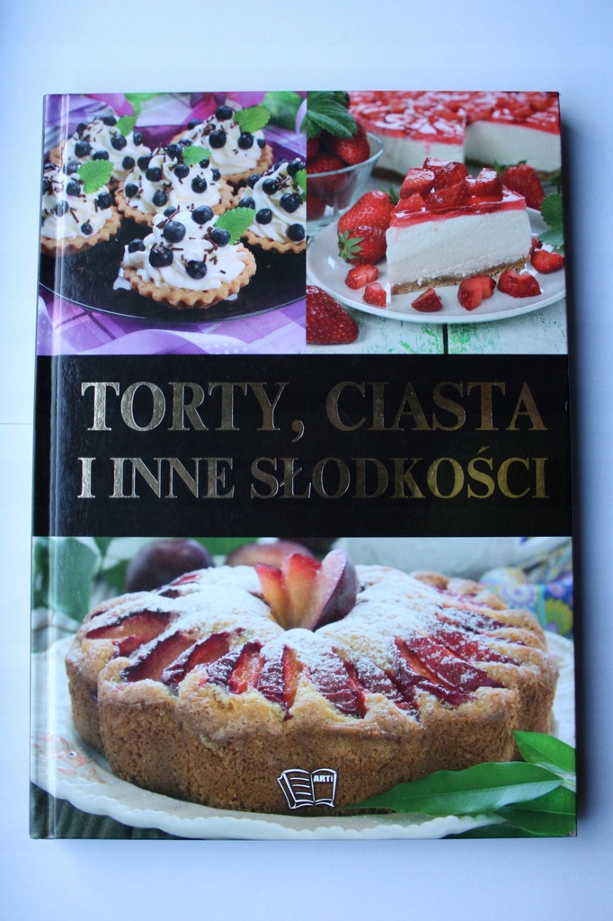 TORTY CIASTA I INNE SŁODKOŚCI KSIĄŻKA KUCHARSKA