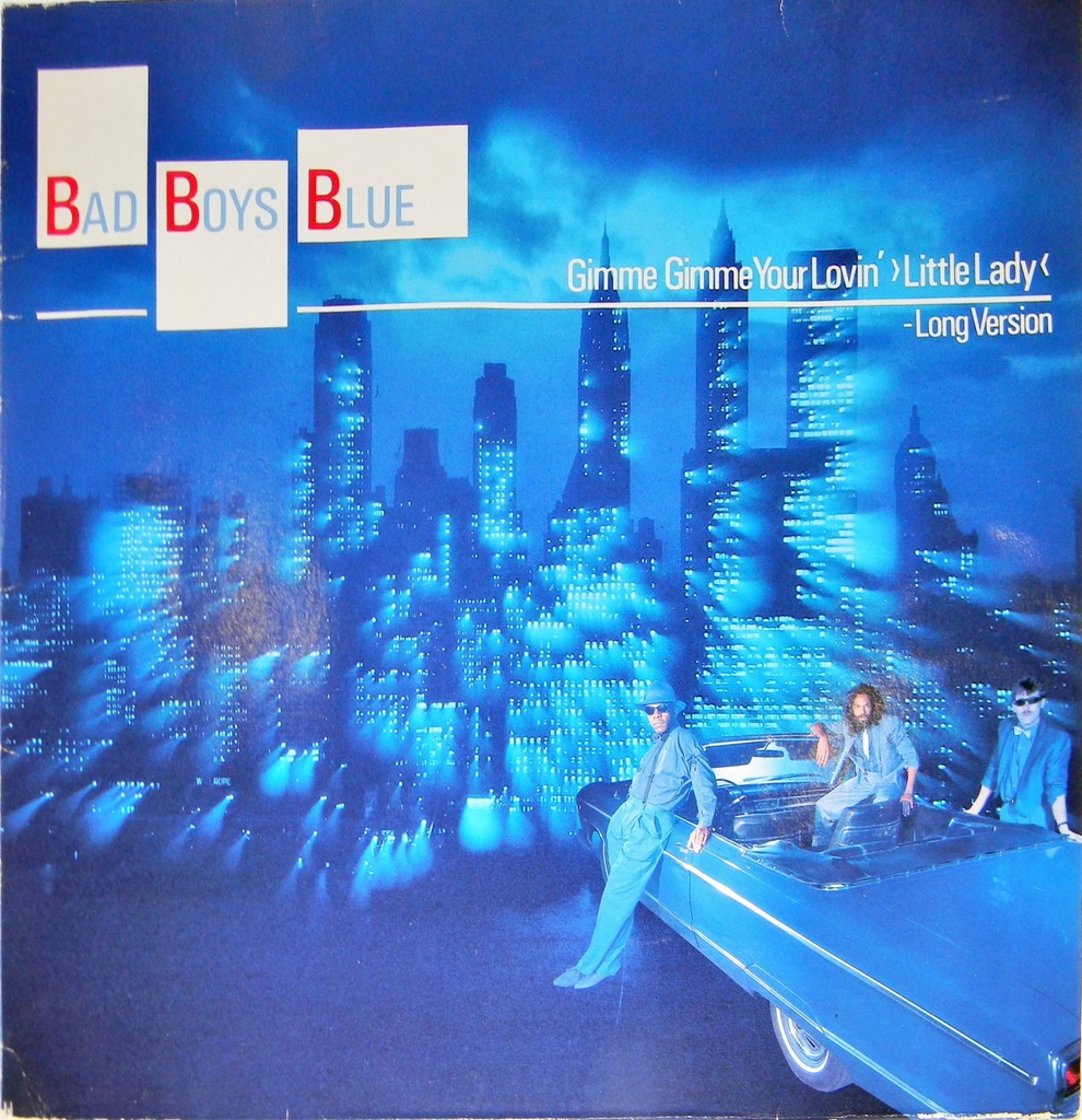 Bad Boys Blue - Gimme Gimme Your Lovin' 12'' MAXI