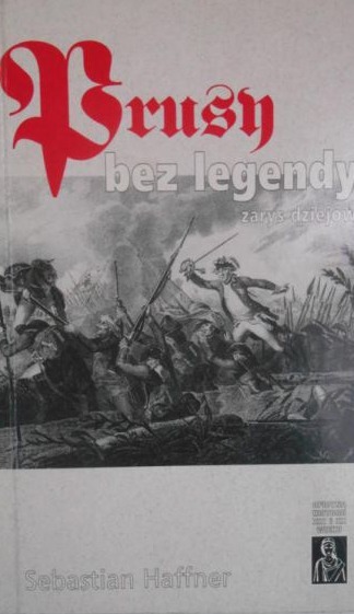 Sebastian Haffner - Prusy bez legendy