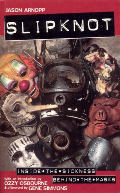 Slipknot: Inside the Sickness, Behind the Masks Wi