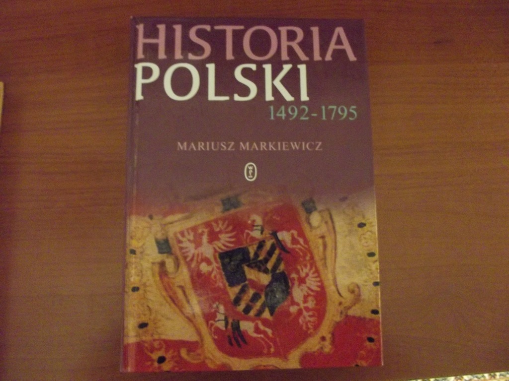 "HISTORIA POLSKI 1492 - 1795" MARKIEWICZ