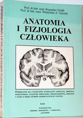 ANATOMIA I FIZJOLOGIA CZŁOWIEKA Gołąb Traczyk