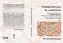  Názov Wielkopolskie tradycje czasopiśmiennictwa regionalistycznego do 1939 roku w świetle źródeł, literatury i poglądów XIX/XX wieku