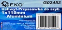 Držiak-Prísavka na sklo 1x115mm Aluminium GEKO G EAN (GTIN) 5901477135057