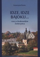 Idze, idze bajoku... Rzecz o krakowskim Zwierzyńcu