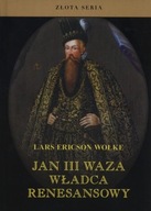 Jan III Waza, władca renesansowy Wolke Lars Ericson