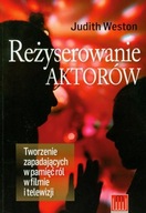 Reżyserowanie aktorów. Tworzenie zapadających wpamięć ról w filmie i telewi