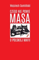 CZEGO NIE POWIE MASA O POLSKIEJ MAFII - SUMLIŃSKI