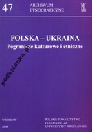 Polska - Ukraina - Pogranicze Kulturowe i Etniczne
