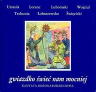 CD Gwiazdko świeć nam mocniej LORANC ŚWIĘCICKI