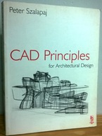 CAD Principles for Architectural Design Szalapaj
