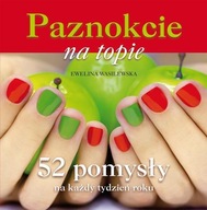 Paznokcie na topie 52 pomysły Wasilewska NOWA