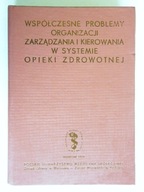 WSPÓŁCZESNE PROBLEMY ORGANIZACJI ZARZĄDZANIA