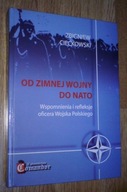 OD ZIMNEJ WOJNY DO NATO wspomnienia - Ciećkowski