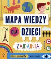 Mapa wiedzy dla dzieci. Ponad 100 faktów w obrazkach. Zadania