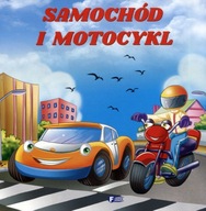 Samochód i motocykl Bajka kartonowa Praca zbiorowa